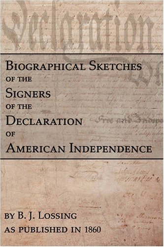 Cover for B. J. Lossing · Biographical Sketches Of The Signers Of The Declaration Of American Independence (Paperback Book) (2008)