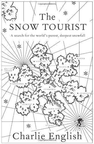 Cover for Charlie English · The Snow Tourist: [a Search for the World's Purest, Deepest Snowfall] (Taschenbuch) [Original edition] (2009)