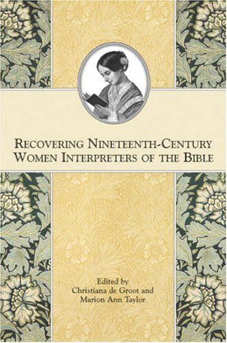 Cover for Christiana De Groot · Recovering Nineteenth-century Women Interpreters of the Bible (Symposium Series) (Symposium Series) (Society of Biblical Literature Symposium) (Paperback Book) (2007)