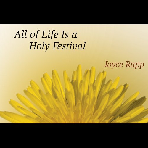 Cover for Joyce Rupp · All of Life is a Holy Festival (Audiobook (CD)) [Abridged edition] (2006)