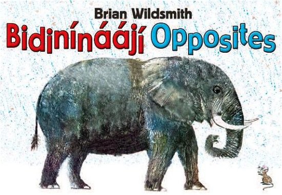Cover for Brian Wildsmith · Brian Wildsmith's Opposites (Navajo / English) (Board book) (2015)