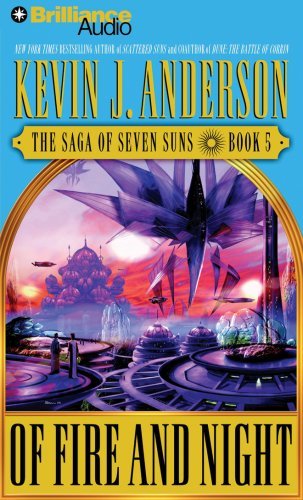 Cover for Kevin J. Anderson · Of Fire and Night: the Saga of Seven Suns, Book 5 (Saga of Seven Suns Series) (Lydbog (CD)) [Abridged edition] (2007)