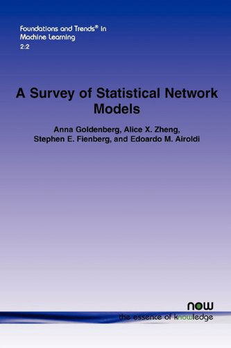 Cover for Anna Goldenberg · A Survey of Statistical Network Models - Foundations and Trends (R) in Machine Learning (Paperback Book) (2010)