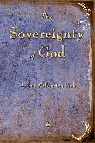 Cover for Arthur W. Pink · The Sovereignty of God (Paperback Book) (2011)