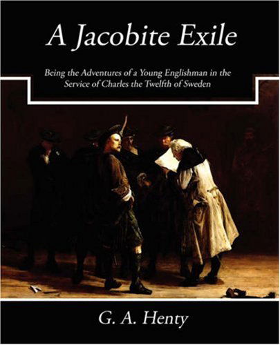 Cover for G. A. Henty · A Jacobite Exile (Paperback Book) (2007)