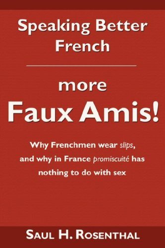 Cover for Saul H. Rosenthal · Speaking Better French: More Faux Amis! (Paperback Book) (2008)