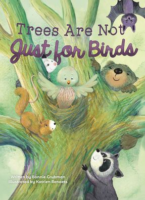 Cover for Bonnie Grubman · Trees Are Not Just for Birds (Hardcover Book) (2023)