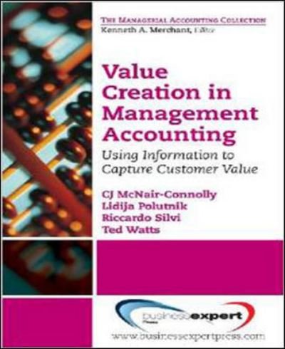 Cover for CJ McNair-Connelly · Value Creation in Management Accounting: Using Information to Capture Customer Value (Pocketbok) (2013)