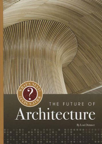 Cover for Lori Dittmer · The Future of Architecture (What's Next?) (Hardcover Book) (2012)