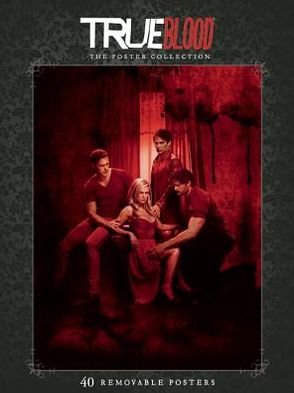 True Blood: The Poster Collection - Insights Poster Collections - . Hbo - Livres - Insight Editions - 9781608872206 - 4 juin 2013