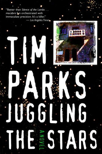 Cover for Tim Parks · Juggling the Stars (Paperback Book) [Reprint edition] (2013)