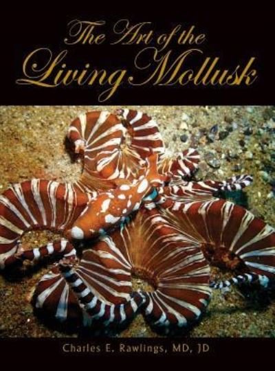 Cover for Jd Charles Rawlings · The Art of Living Mollusks (Hardcover bog) (2018)