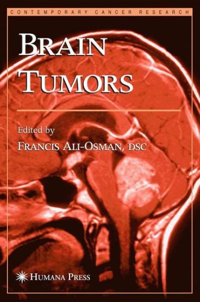 Cover for Francis Ali-osman · Brain Tumors - Contemporary Cancer Research (Paperback Book) [Softcover reprint of hardcover 1st ed. 2005 edition] (2010)