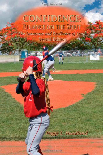 Cover for Peggy L. Headlund · Confidence: Reliance on the Spirit: The Innocence and Resilience of Youth, Second Edition (Paperback Book) (2011)