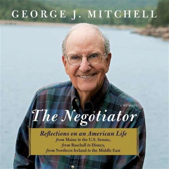 Cover for George Mitchell · The Negotiator: a Memoir (CD) (2015)