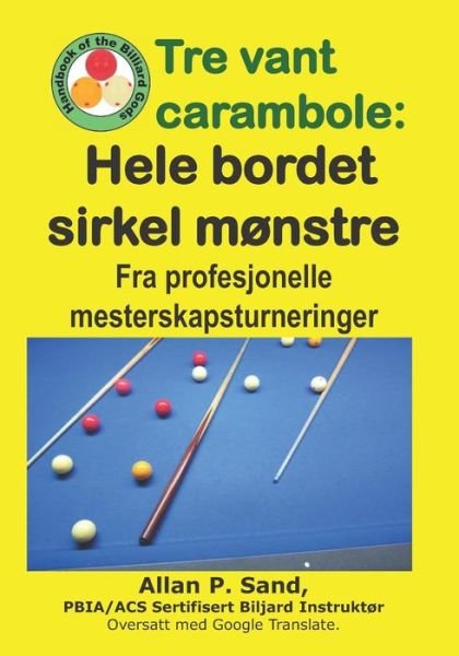 Cover for Allan P Sand · Tre Vant Carambole - Hele Bordet Sirkel M nstre (Taschenbuch) (2019)
