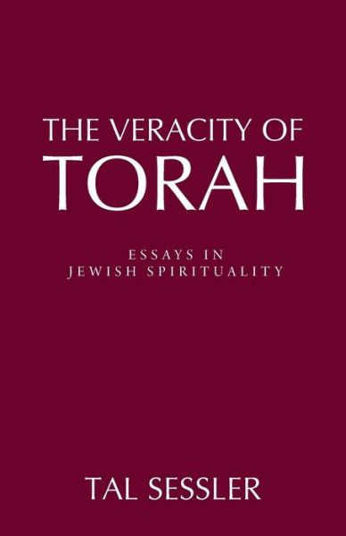 The Veracity of Torah - Tal Sessler - Bøger - Universal Publishers - 9781627343206 - 19. oktober 2020