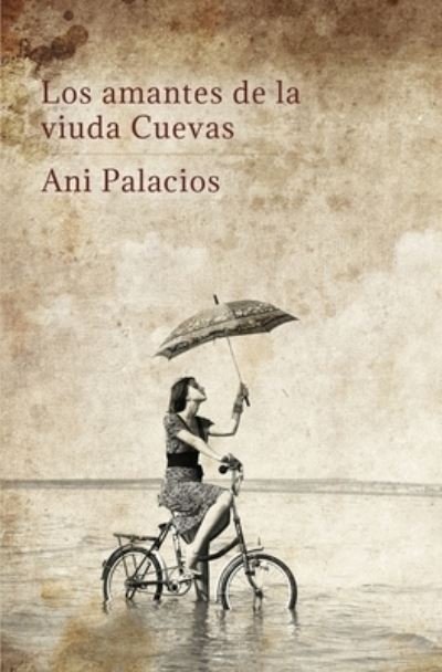 Cover for Ani Palacios · Los amantes de la viuda Cuevas (Paperback Book) (2019)