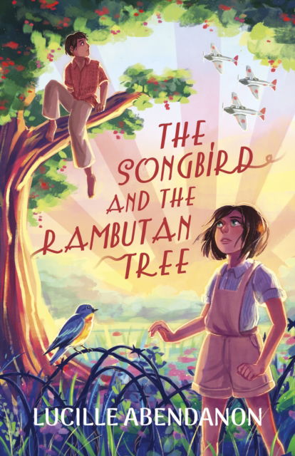 The Songbird and the Rambutan Tree - Lucille Abendanon - Books - Jolly Fish Press - 9781631638206 - January 23, 2024