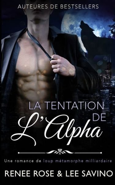 Cover for Renee Rose · Le Tentation de l'Alpha - Alpha Bad Boys (Paperback Bog) (2021)
