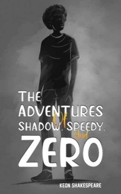 Cover for Keon Shakespeare · The Adventures of Shadow, Speedy, and Zero (Taschenbuch) (2022)