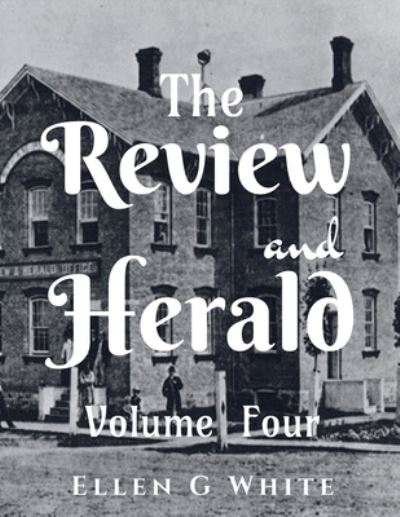 Cover for Ellen G · Review and Herald (Volume Four) (Book) (2021)