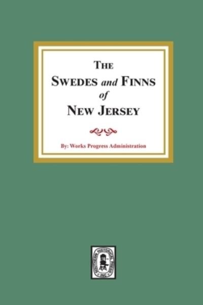 Works Progress Administration · The SWEDES and FINNS in New Jersey (Paperback Book) (2021)