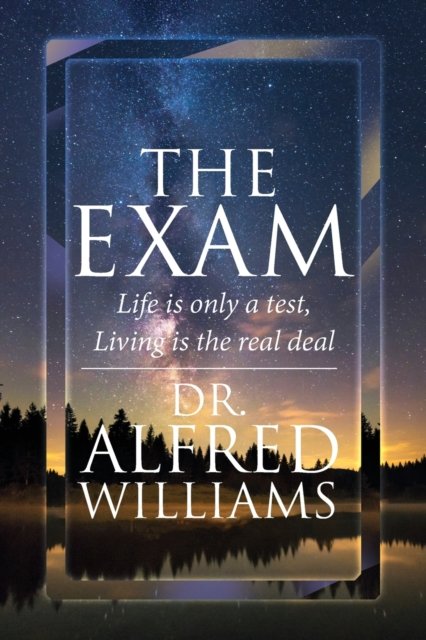 The Exam - Dr Alfred Williams - Kirjat - Writers Branding LLC - 9781639450206 - perjantai 23. heinäkuuta 2021