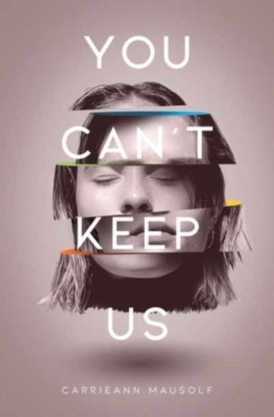 You Can't Keep Us - Carrieann Mausolf - Books - Primedia eLaunch LLC - 9781639885206 - September 17, 2022
