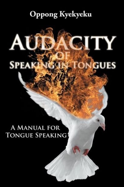 Cover for Oppong Kyekyeku · Audacity of Speaking in Tongues (Pocketbok) (2018)