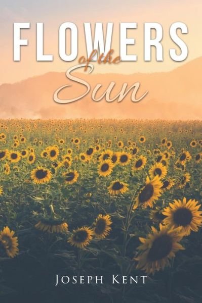 Cover for Joseph Kent · Flowers of the Sun (Pocketbok) (2018)