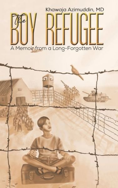 Cover for Azimuddin, Khawaja, MD · The Boy Refugee (Hardcover bog) (2020)