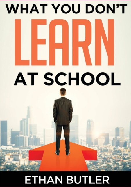 Cover for Ethan Butler · What You Don't Learn At School (Paperback Bog) (2020)