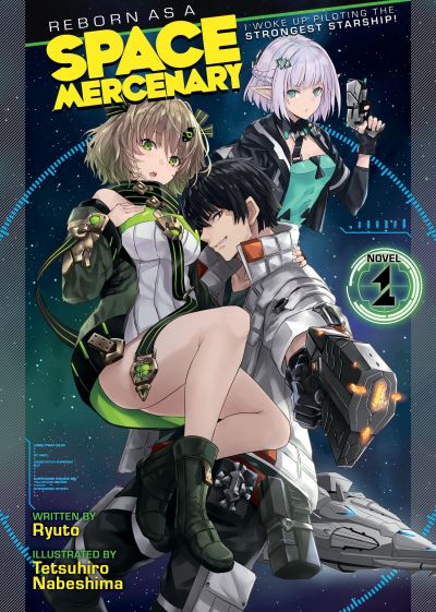 Cover for Ryuto · Reborn as a Space Mercenary: I Woke Up Piloting the Strongest Starship! (Light Novel) Vol. 1 - Reborn as a Space Mercenary: I Woke Up Piloting the Strongest Starship! (Light Novel) (Paperback Book) (2021)