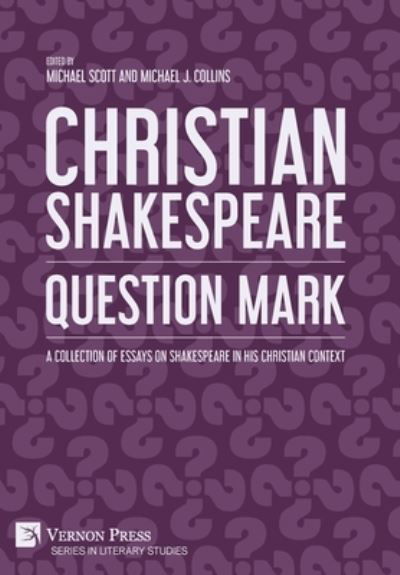 Cover for Michael Scott · Christian Shakespeare: Question Mark: A Collection of Essays on Shakespeare in his Christian Context - Series in Literary Studies (Innbunden bok) (2022)