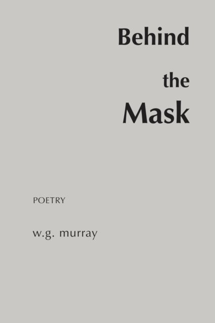 Cover for W G Murray · Behind the Mask (Paperback Book) (2020)