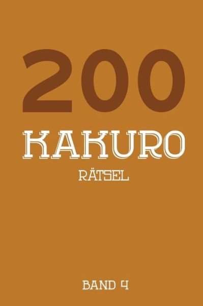 Cover for Tewebook Kakuro · 200 Kakuro Ratsel Band 4 (Pocketbok) (2019)