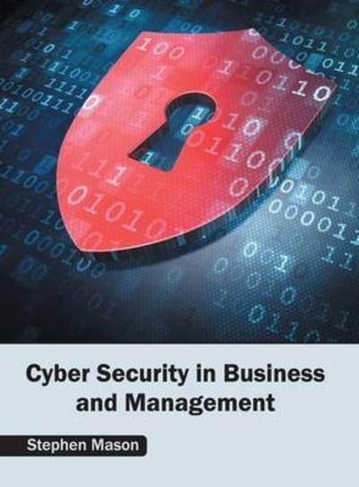 Cover for Stephen Mason · Cyber Security in Business and Management (Inbunden Bok) (2016)