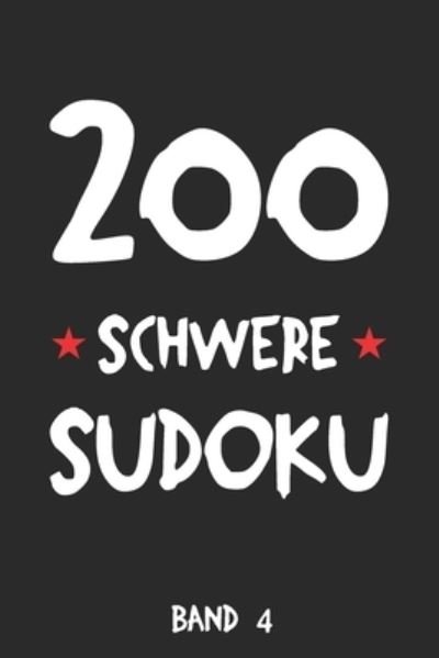 200 Schwere Sudoku Band 4 - Tewebook Sudoku - Books - INDEPENDENTLY PUBLISHED - 9781690118206 - September 2, 2019