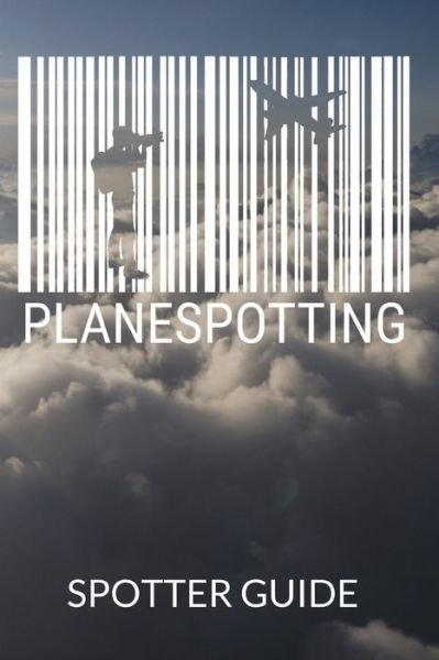 Cover for Fascination Aviation · Planespotter Spotter Guide (Taschenbuch) (2019)