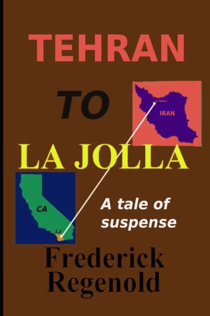 Cover for Frederick Regenold · Tehran To La Jolla (Paperback Book) (2019)