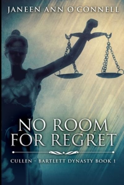 Cover for Janeen Ann O'Connell · No Room For Regret (Cullen - Bartlett Dynasty Book 1) (Paperback Book) (2021)