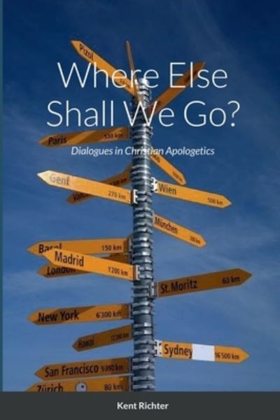 Kent Richter · Where Else Shall We Go? (Bok) (2022)