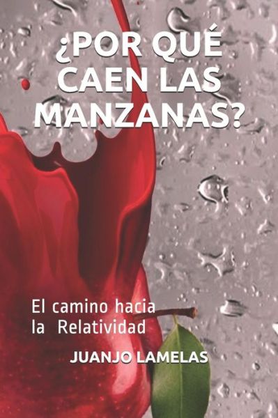 Cover for Juanjo Lamelas · ?por Que Caen Las Manzanas? (Paperback Book) (2018)