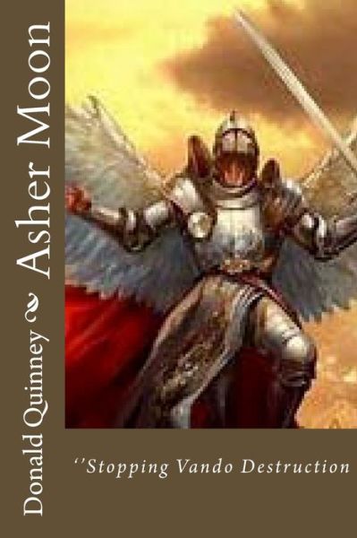 Asher Moon - Donald James Quinney - Książki - Createspace Independent Publishing Platf - 9781720808206 - 10 czerwca 2018