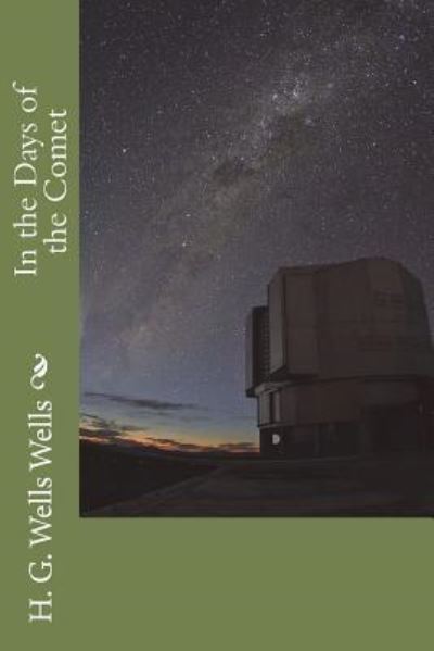 In the Days of the Comet - H G Wells Wells - Bøger - Amazon Digital Services LLC - Kdp Print - 9781721294206 - 23. juni 2018