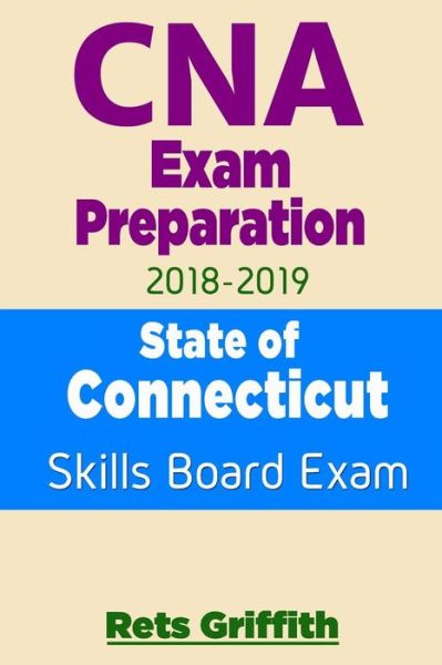 Cover for Rets Griffith · CNA Exam Preparation 2018-2019 (Paperback Book) (2018)