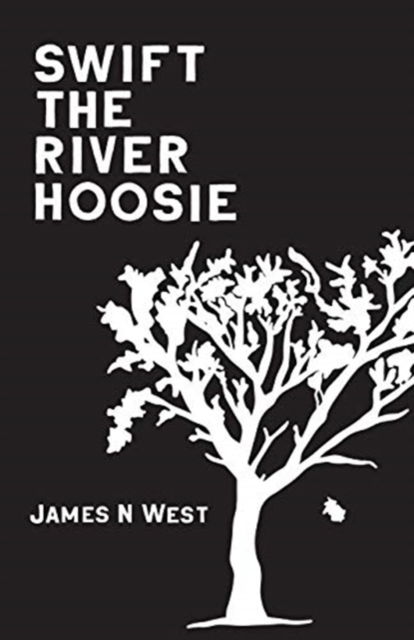 Cover for James N West · Swift The River Hoosie (Paperback Book) (2020)