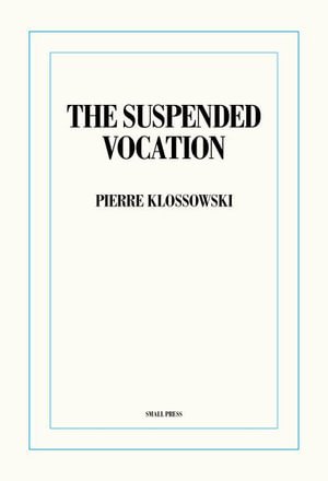 Cover for Pierre Klossowski · The Suspended Vocation (Paperback Bog) (2020)