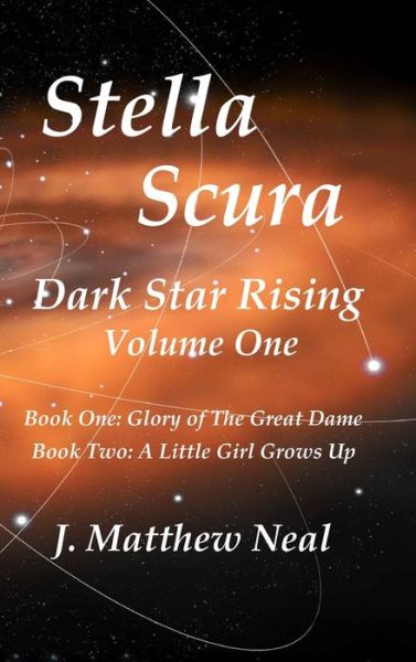 Cover for J Matthew Neal · Stella Scura Dark Star Rising (Hardcover Book) (2021)